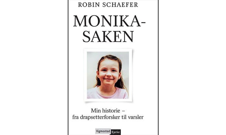 «Monika-saken. Min historie – fra drapsetterforsker til varsler» av Robin Schaefer.