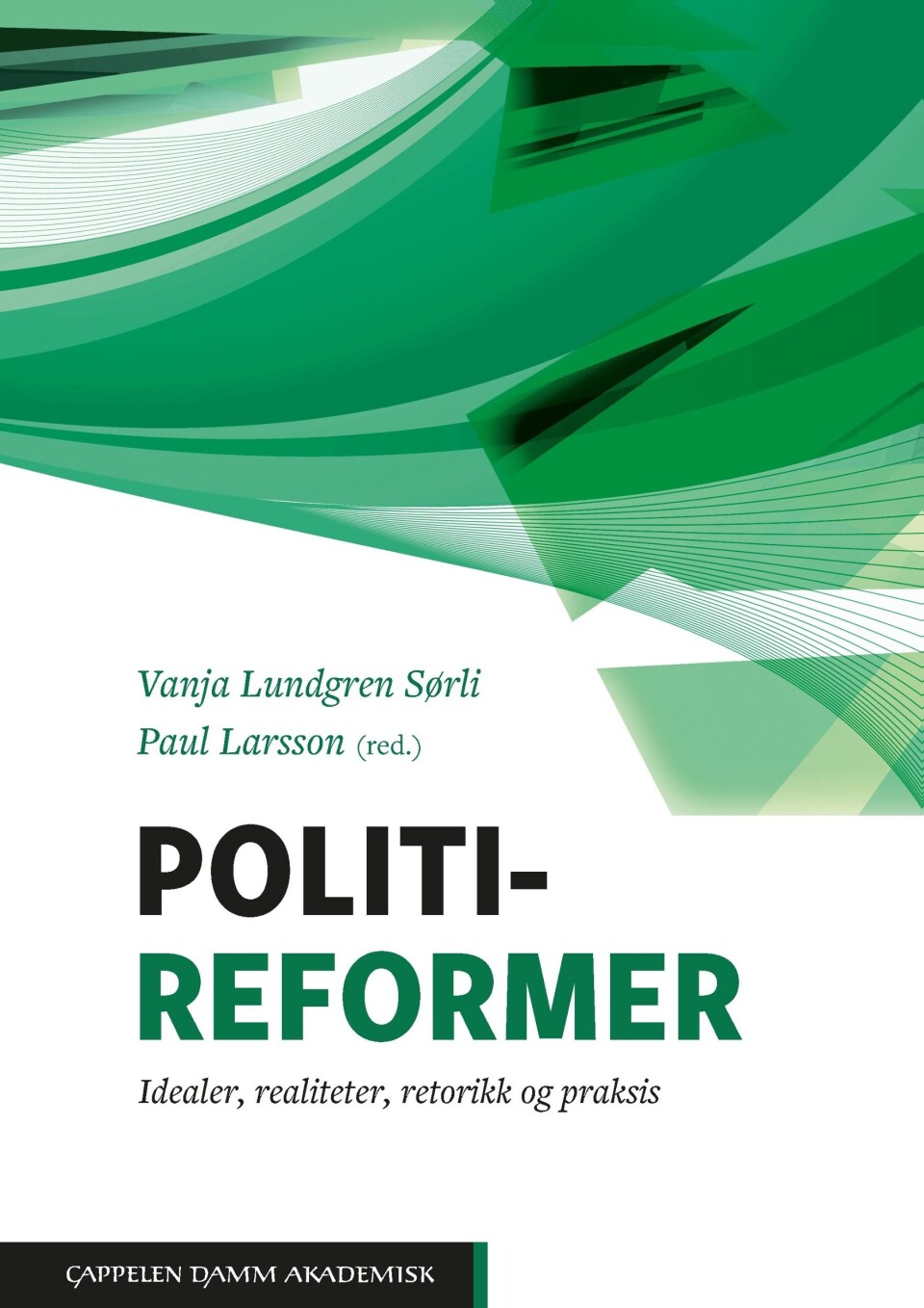 I boka «Politireformer» sammenlignes den norske reformprosessen med andre lands reformprosesser.