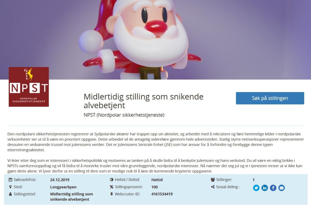 TULL, MEN IKKE TULL: «Vi leter etter deg som er interessert i sikkerhetspolitikk og motiveres av tanken på å skulle bidra til å beskytte Julenissen og hans verksted», skriver PST i stillingsutlysningen. TULL, MEN IKKE TULL: «Vi leter etter deg som er interessert i sikkerhetspolitikk og motiveres av tanken på å skulle bidra til å beskytte Julenissen og hans verksted», skriver PST i stillingsutlysningen.