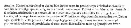 Utdrag fra et internt Kripos-notat, hvor fagfolkene i Kripos advarte sterkt mot PODs prosjektstyring. Trykk på bildet for å forstørre. Utdrag fra et internt Kripos-notat, hvor fagfolkene i Kripos advarte sterkt mot PODs prosjektstyring. Trykk på bildet for å forstørre.