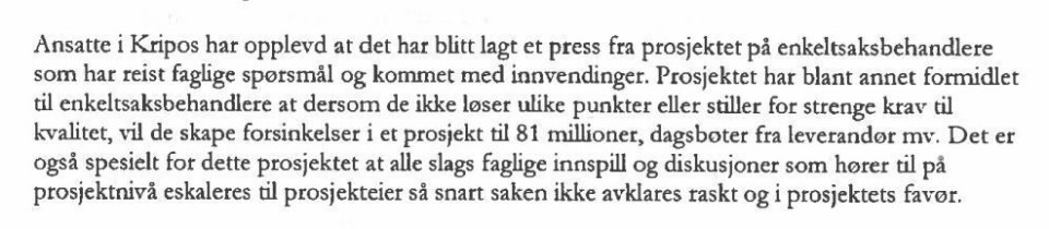 Utdrag fra et internt Kripos-notat, hvor fagfolkene i Kripos advarte sterkt mot PODs prosjektstyring. Trykk på bildet for å forstørre. Utdrag fra et internt Kripos-notat, hvor fagfolkene i Kripos advarte sterkt mot PODs prosjektstyring. Trykk på bildet for å forstørre.
