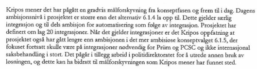 Utdrag fra det interne Kripos-notatet, hvor fagfolk i Kripos advarte mot PODs prosjektstyring. Trykk på bildet for å forstørre. Utdrag fra det interne Kripos-notatet, hvor fagfolk i Kripos advarte mot PODs prosjektstyring. Trykk på bildet for å forstørre.