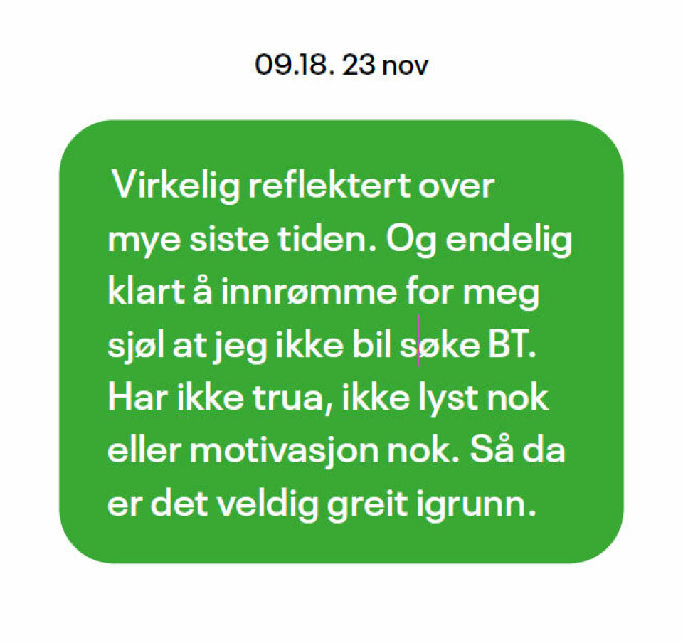 AVMELDINGEN: Marius sender denne tekstmeldingen til en til en kompis i Beredskapstroppen når han innser at han må legge drømmen død. AVMELDINGEN: Marius sender denne tekstmeldingen til en til en kompis i Beredskapstroppen når han innser at han må legge drømmen død.