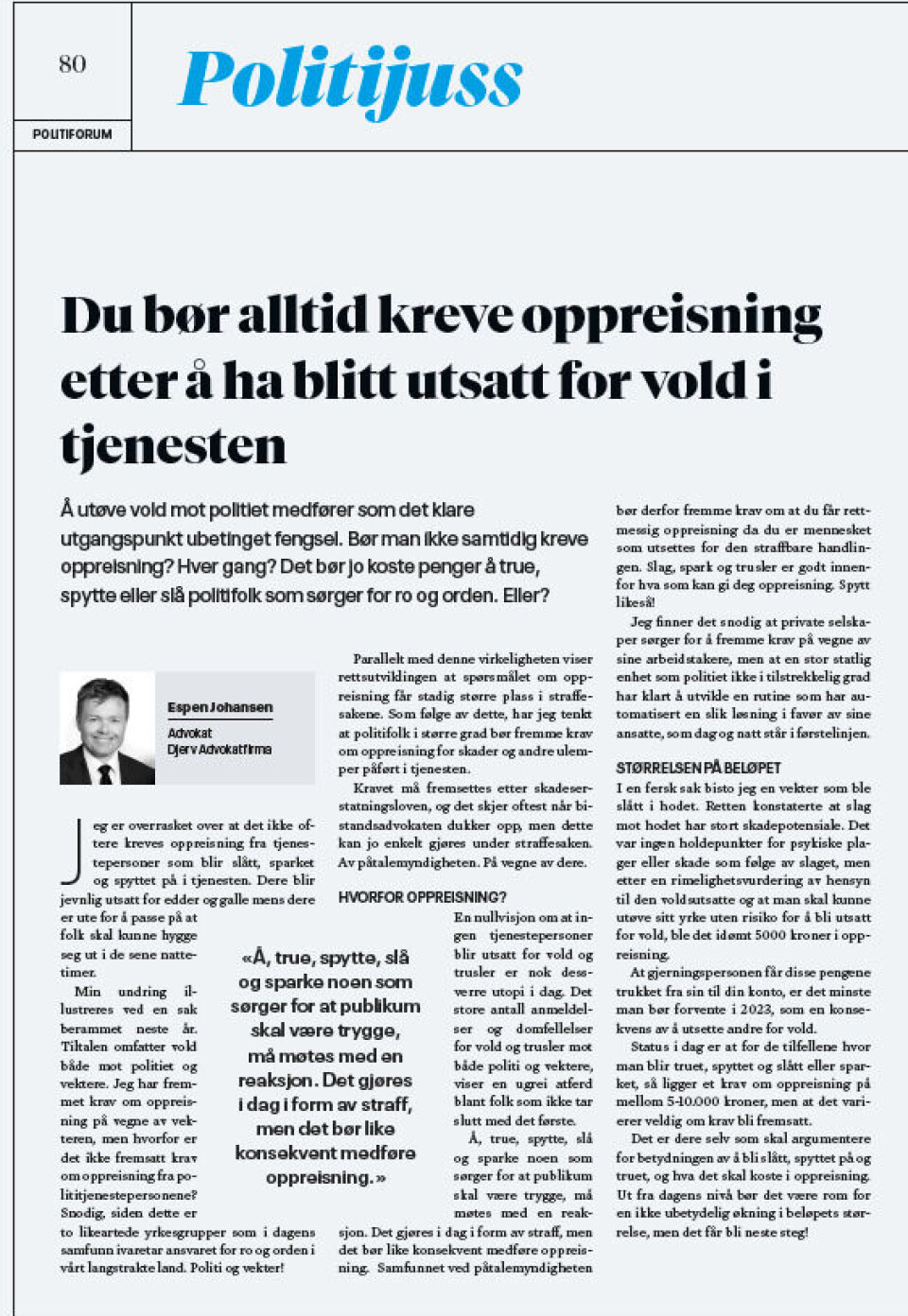 BLE INSPIRERT: Det var denne Politiforumspalten,
der politifolk ble anbefalt å kreve
økonomisk kompensasjon, som fikk politibetjent
Vibeke Lundbekk til å kreve erstatning
og oppreisning.