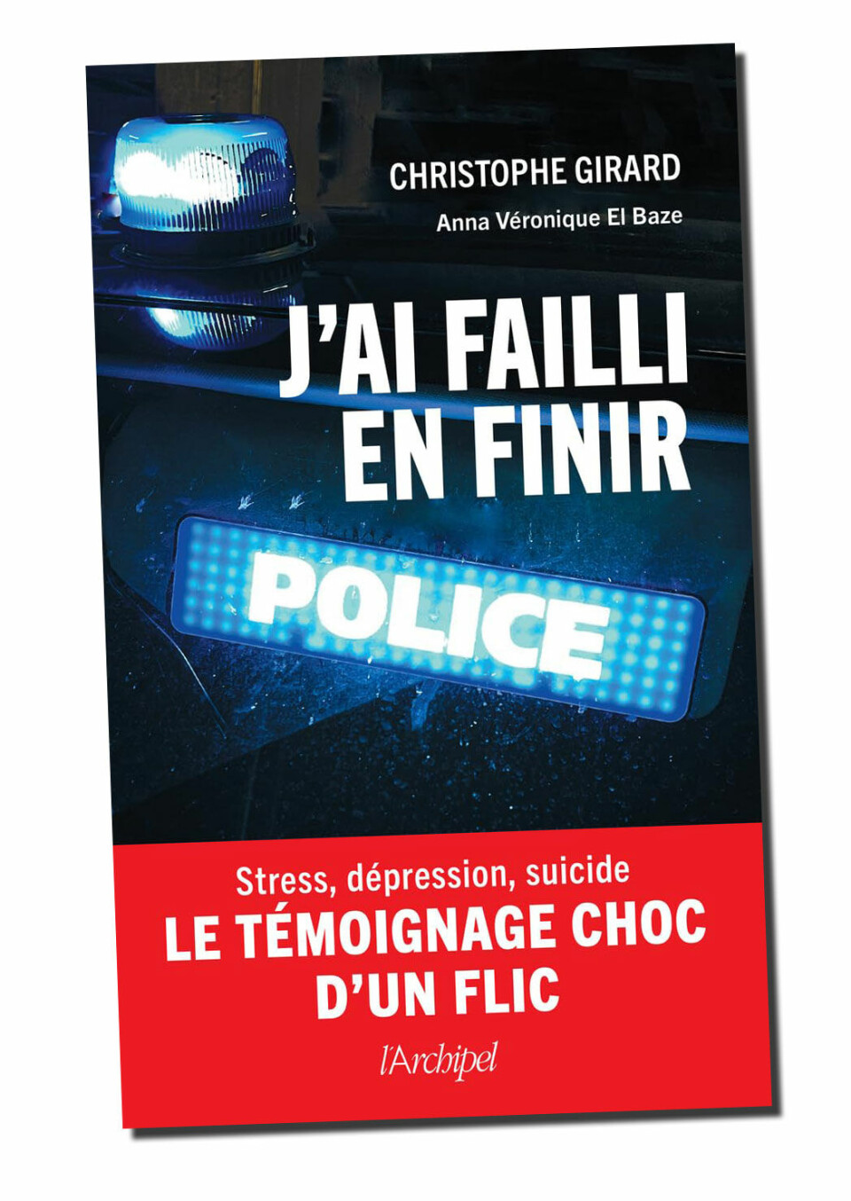 Boka «J’ai failli en finir» av politimannen Christophe Girard.